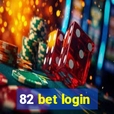 82 bet login